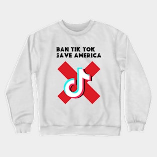 ban tiktok  save america Crewneck Sweatshirt